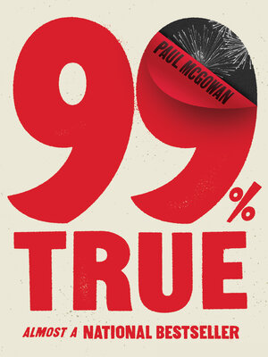 cover image of 99% True: Almost a National Bestseller